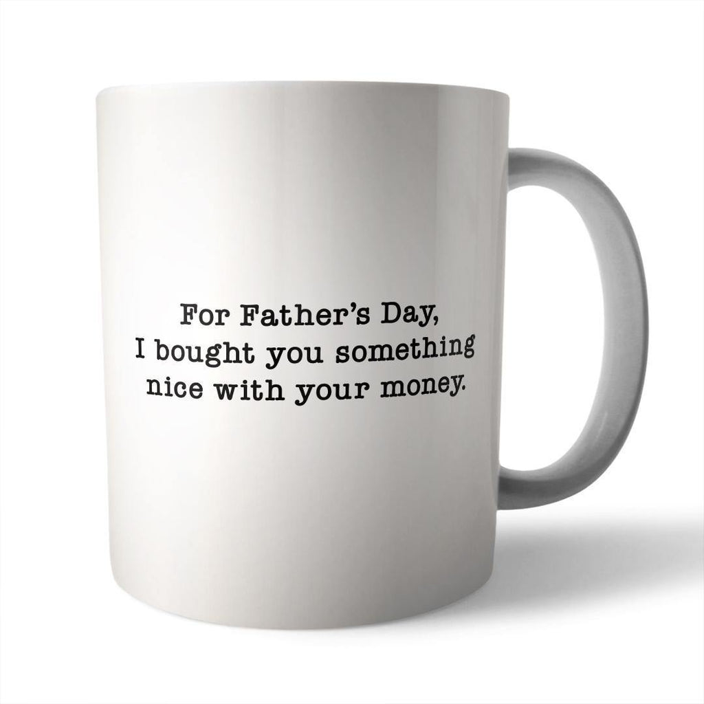 Mug - Dad gift with your money - Brisk Trading